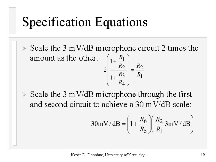 Specification Equations Ø Scale the 3 m. V/d. B microphone circuit 2 times the