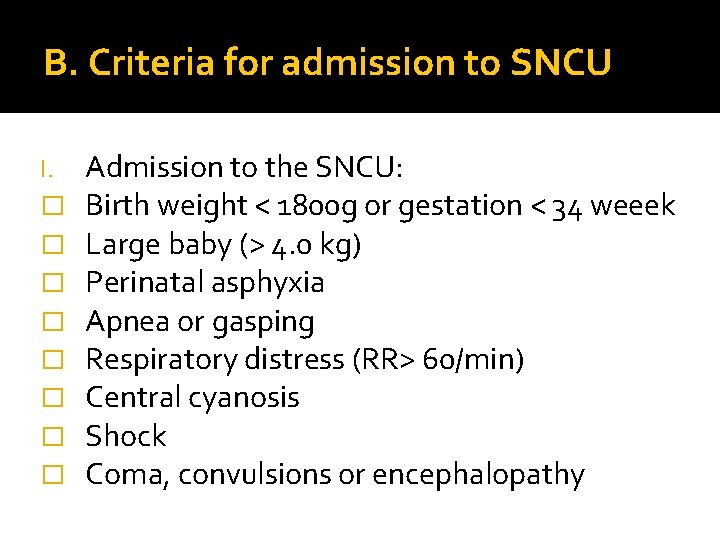 B. Criteria for admission to SNCU I. � � � � Admission to the