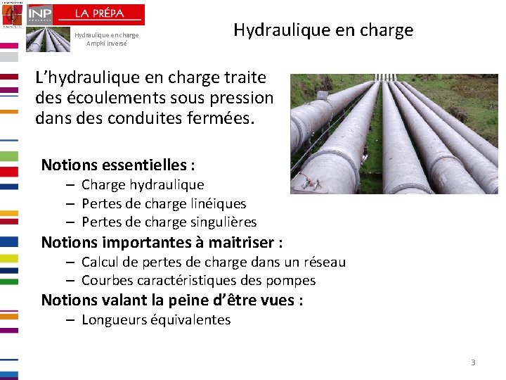 Hydraulique en charge Amphi inversé Hydraulique en charge L’hydraulique en charge traite des écoulements