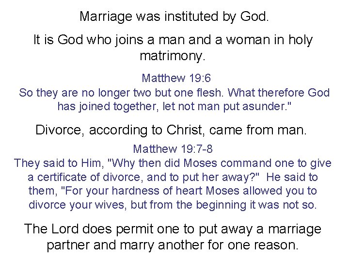 Marriage was instituted by God. It is God who joins a man and a