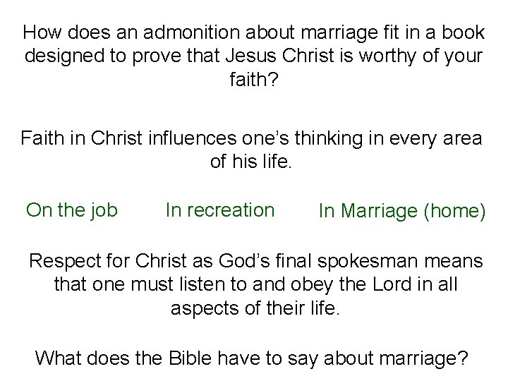 How does an admonition about marriage fit in a book designed to prove that
