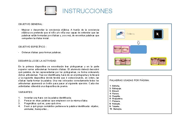 INSTRUCCIONES OBJETIVO GENERAL: - Mejorar o desarrollar la conciencia silábica. A través de la