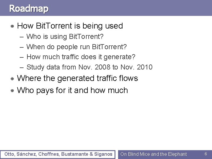 Roadmap How Bit. Torrent is being used – – Who is using Bit. Torrent?