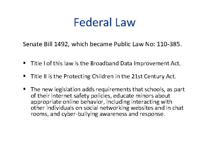 Federal Law Senate Bill 1492, which became Public Law No: 110 -385. Title I