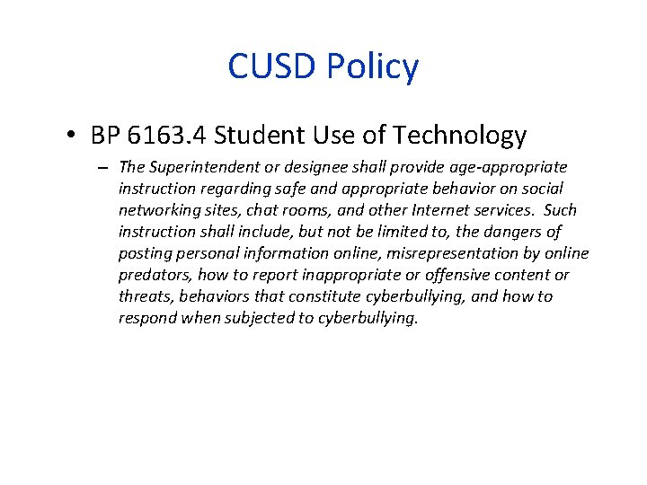 CUSD Policy • BP 6163. 4 Student Use of Technology – The Superintendent or