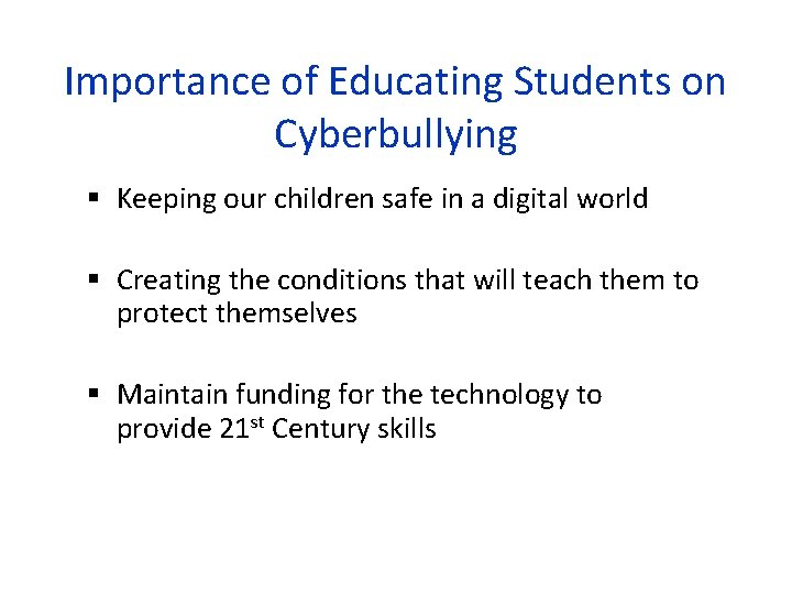 Importance of Educating Students on Cyberbullying Keeping our children safe in a digital world Importance of Educating Students on Cyberbullying Keeping our children safe in a digital world