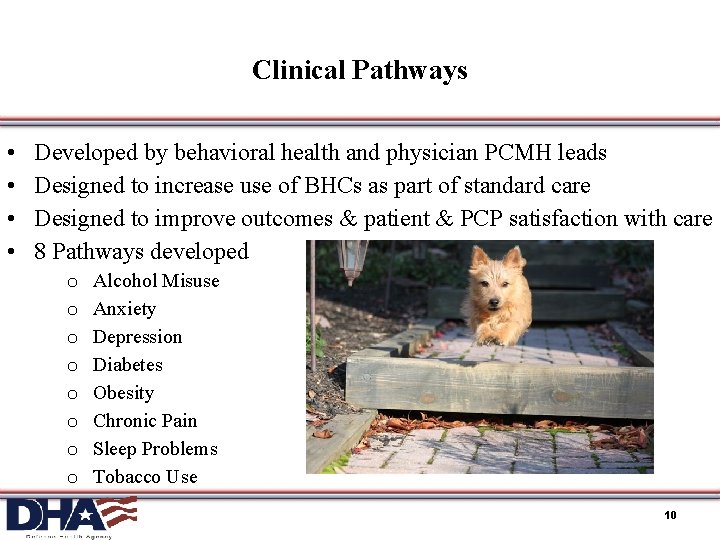 Clinical Pathways • • Developed by behavioral health and physician PCMH leads Designed to