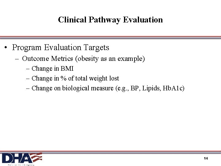 Clinical Pathway Evaluation • Program Evaluation Targets – Outcome Metrics (obesity as an example)