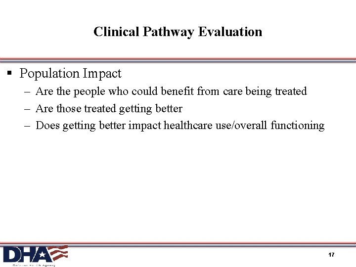 Clinical Pathway Evaluation § Population Impact – Are the people who could benefit from