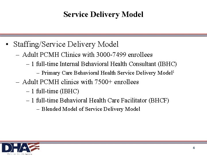 Service Delivery Model • Staffing/Service Delivery Model – Adult PCMH Clinics with 3000 -7499