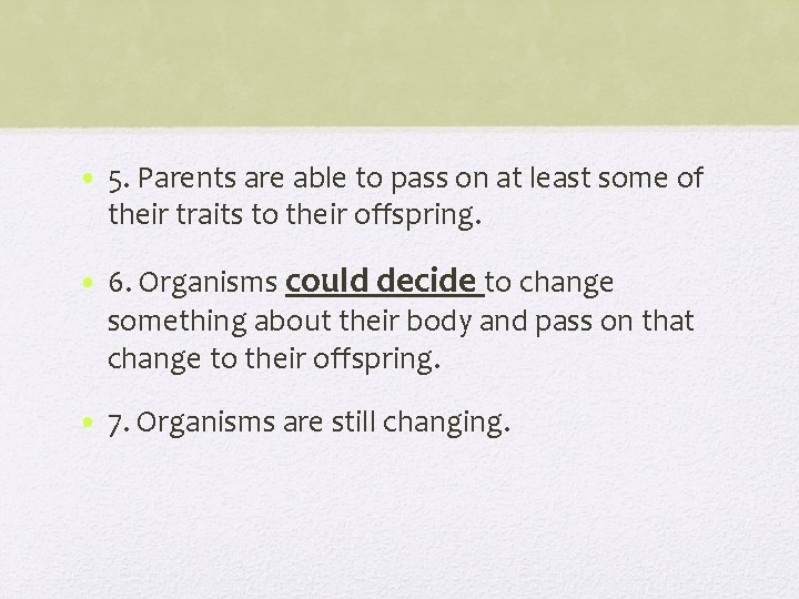  • 5. Parents are able to pass on at least some of their