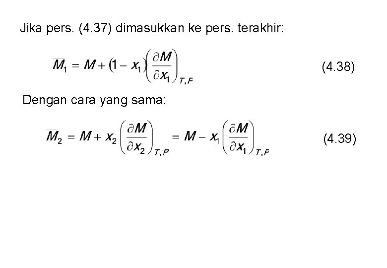 Jika pers. (4. 37) dimasukkan ke pers. terakhir: (4. 38) Dengan cara yang sama: