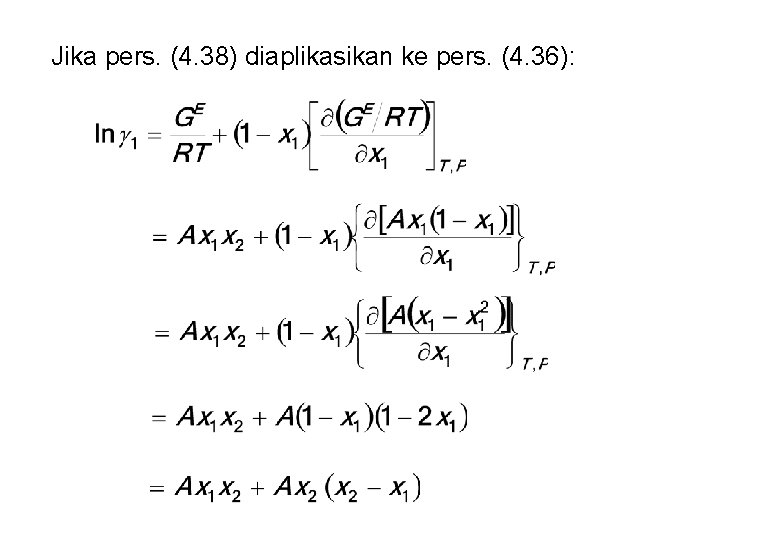 Jika pers. (4. 38) diaplikasikan ke pers. (4. 36): 