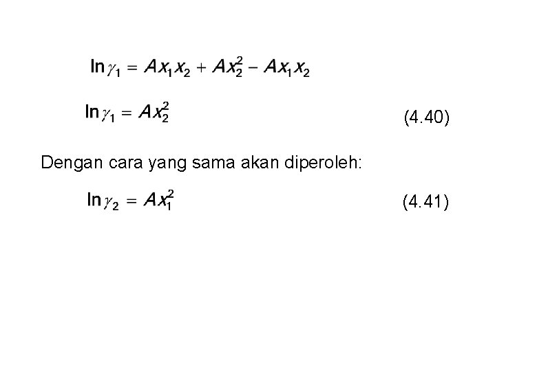 (4. 40) Dengan cara yang sama akan diperoleh: (4. 41) 