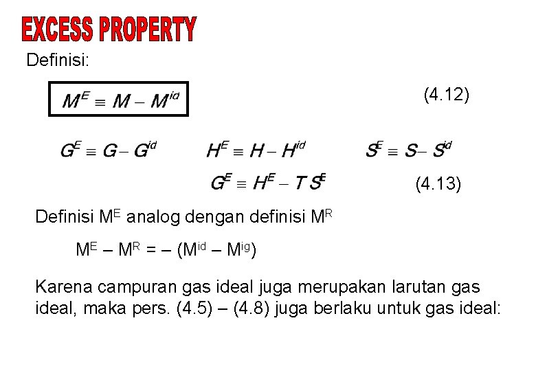 Definisi: (4. 12) (4. 13) Definisi ME analog dengan definisi MR ME – MR