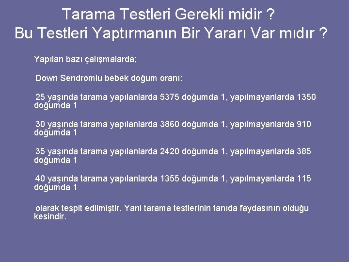 Tarama Testleri Gerekli midir ? Bu Testleri Yaptırmanın Bir Yararı Var mıdır ? Yapılan