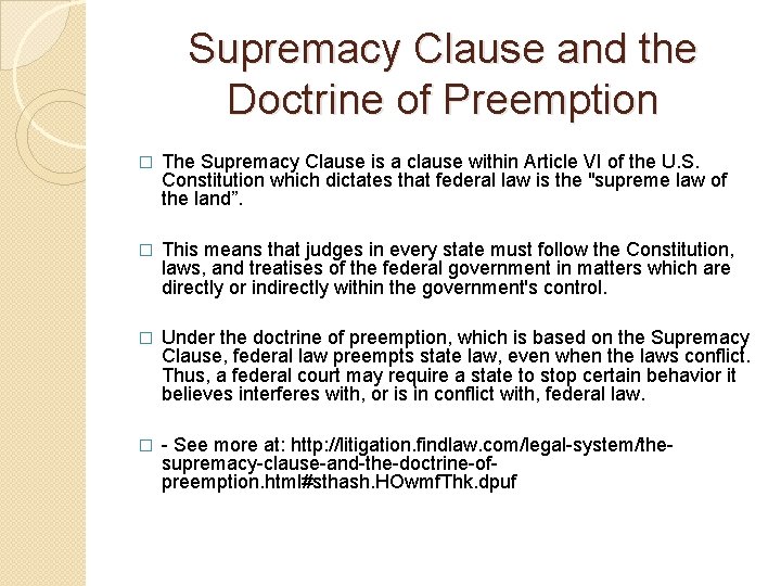 Supremacy Clause and the Doctrine of Preemption � The Supremacy Clause is a clause
