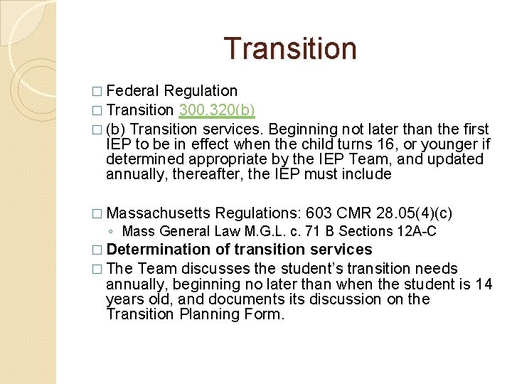 Transition � Federal Regulation � Transition 300. 320(b) � (b) Transition services. Beginning not