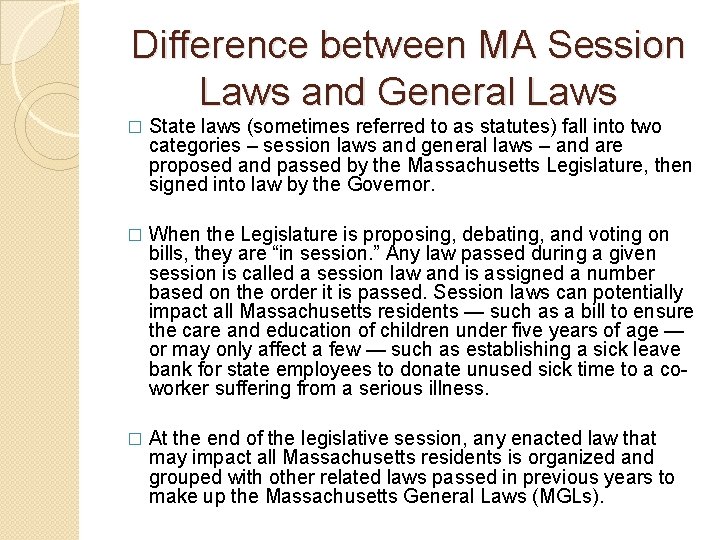 Difference between MA Session Laws and General Laws � State laws (sometimes referred to