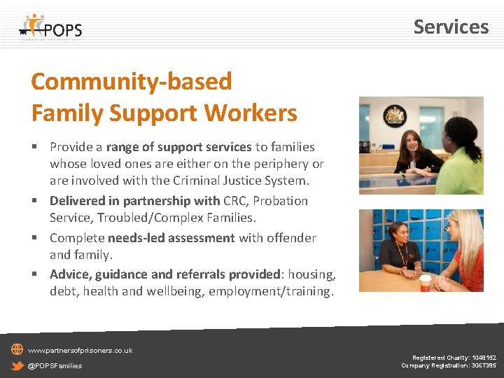 Services Community-based Family Support Workers § Provide a range of support services to families