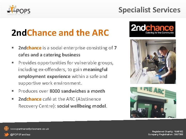 Specialist Services 2 nd. Chance and the ARC § 2 ndchance is a social