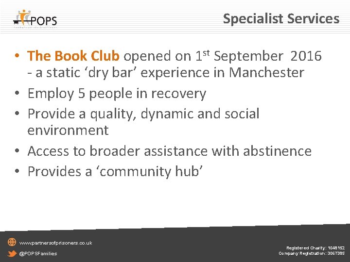 Specialist Services • The Book Club opened on 1 st September 2016 - a