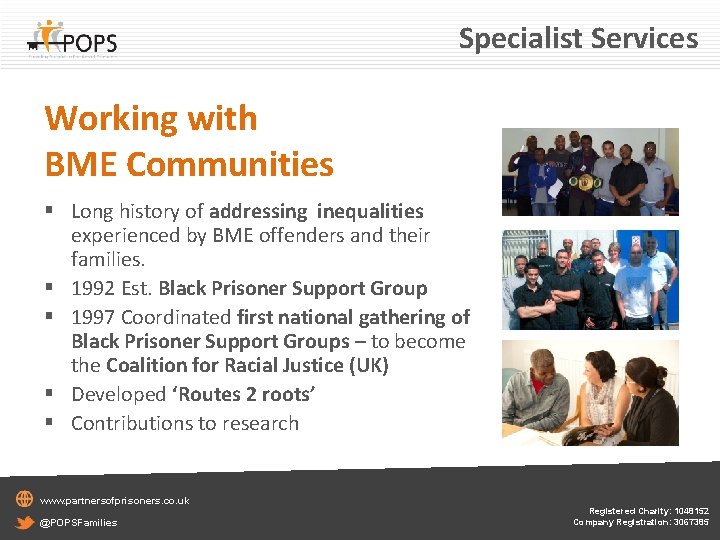 Specialist Services Working with BME Communities § Long history of addressing inequalities experienced by
