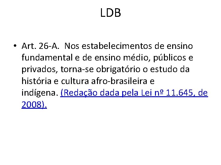 LDB • Art. 26 -A. Nos estabelecimentos de ensino fundamental e de ensino médio,