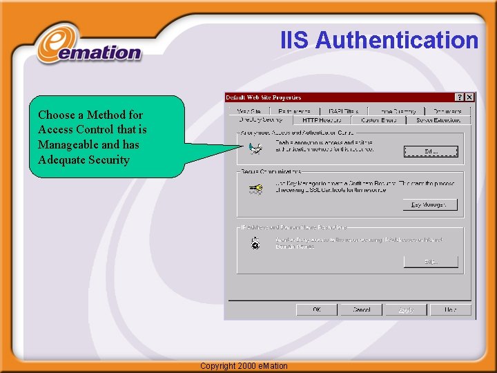 IIS Authentication Choose a Method for Access Control that is Manageable and has Adequate