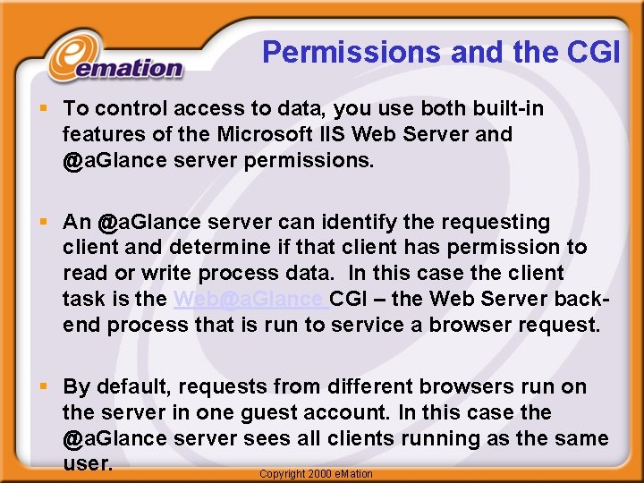 Permissions and the CGI § To control access to data, you use both built-in