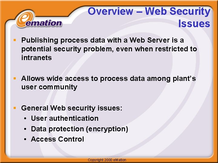 Overview – Web Security Issues § Publishing process data with a Web Server is