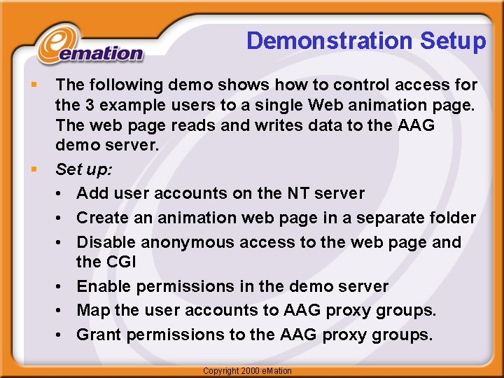 Demonstration Setup § § The following demo shows how to control access for the