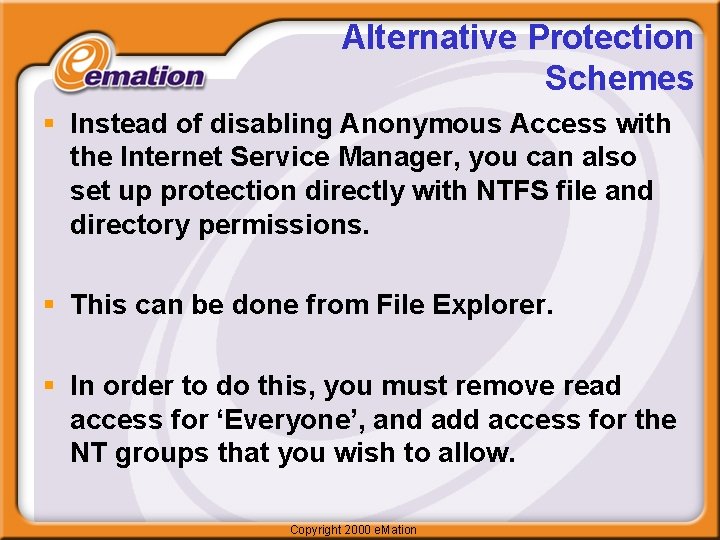 Alternative Protection Schemes § Instead of disabling Anonymous Access with the Internet Service Manager,