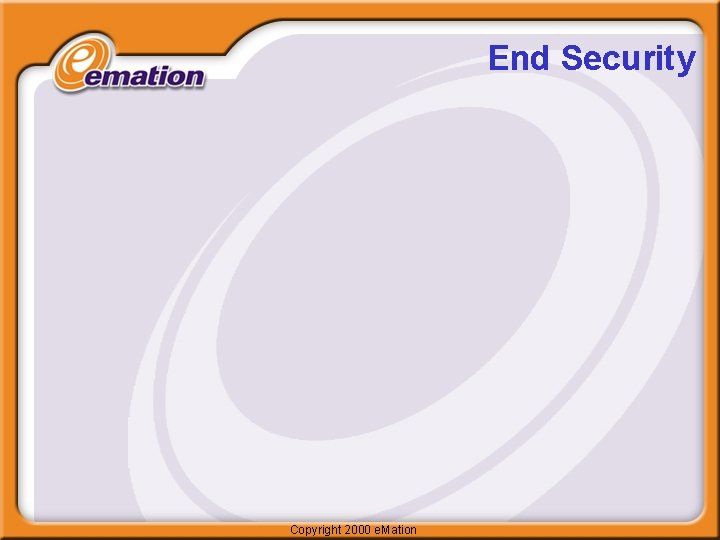 End Security Copyright 2000 e. Mation 