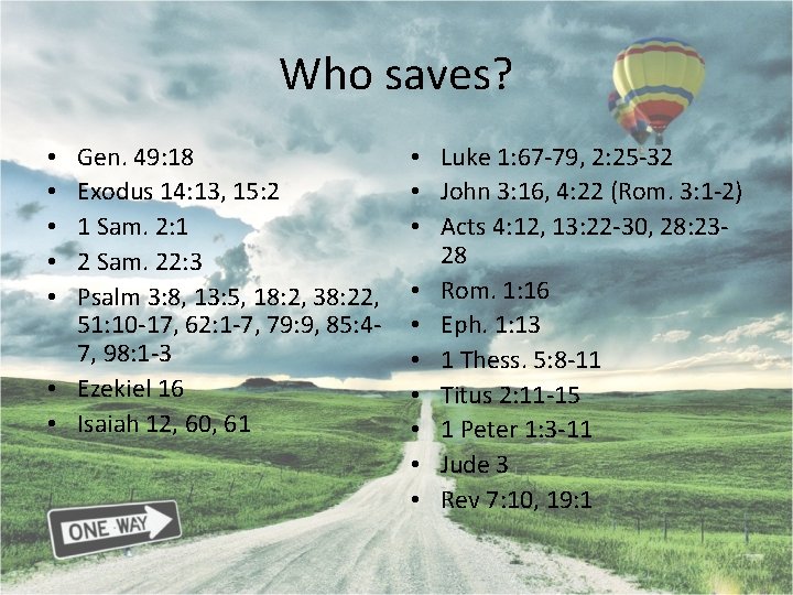 Who saves? Gen. 49: 18 Exodus 14: 13, 15: 2 1 Sam. 2: 1