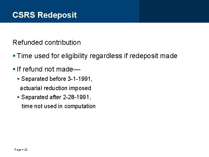 CSRS Redeposit Refunded contribution Time used for eligibility regardless if redeposit made If refund