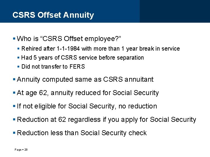 CSRS Offset Annuity Who is “CSRS Offset employee? ” Rehired after 1 -1 -1984