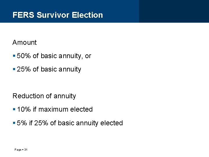 FERS Survivor Election Amount 50% of basic annuity, or 25% of basic annuity Reduction