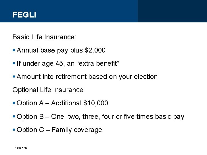 FEGLI Basic Life Insurance: Annual base pay plus $2, 000 If under age 45,