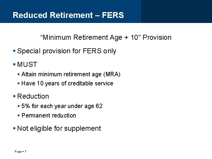 Reduced Retirement – FERS “Minimum Retirement Age + 10” Provision Special provision for FERS