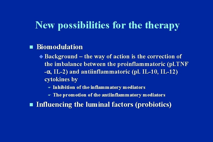 New possibilities for therapy n Biomodulation u Background – the way of action is