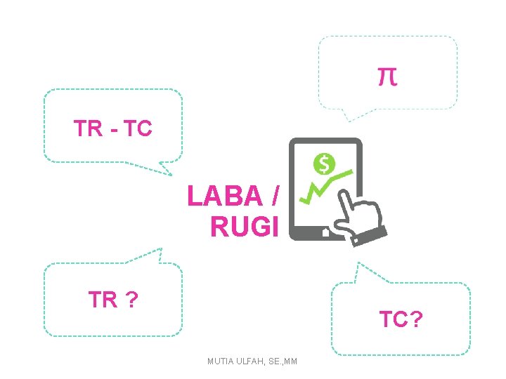 TR - TC LABA / RUGI TR ? TC? MUTIA ULFAH, SE. , MM