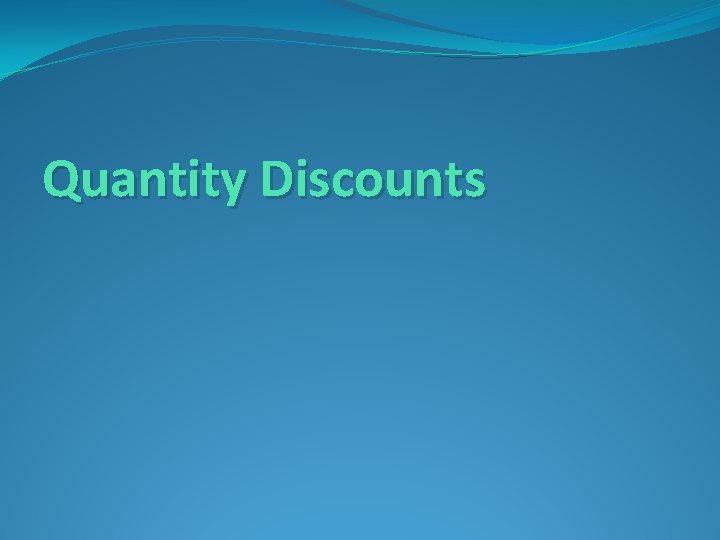 Quantity Discounts 