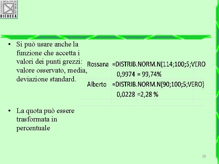  • Si può usare anche la funzione che accetta i valori dei punti