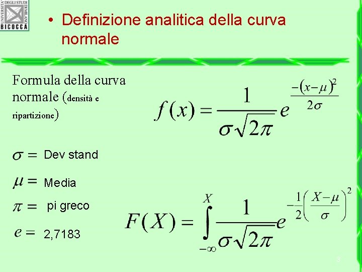  • Definizione analitica della curva normale Formula della curva normale (densità e ripartizione)