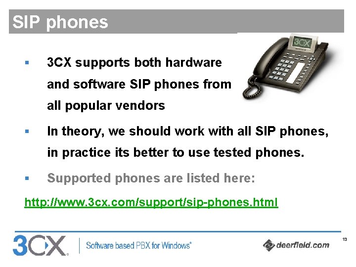 SIP phones § 3 CX supports both hardware and software SIP phones from all