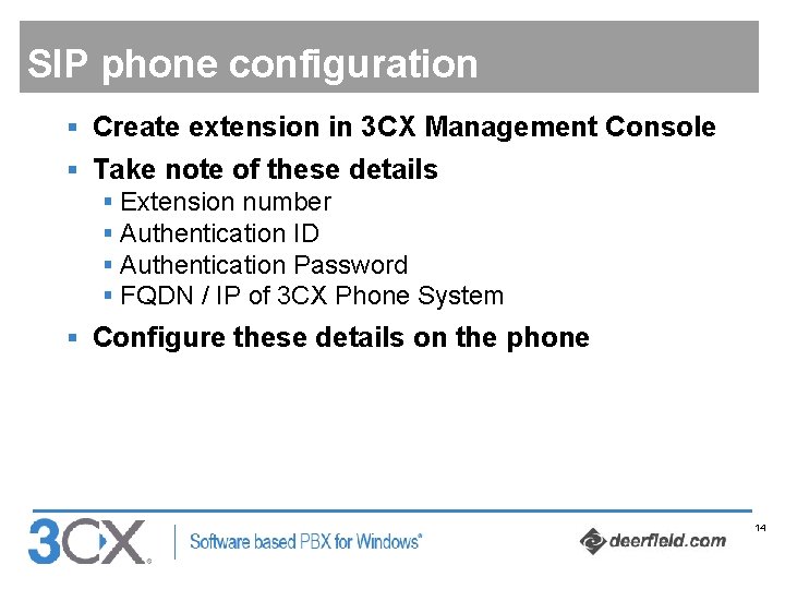 SIP phone configuration § Create extension in 3 CX Management Console § Take note