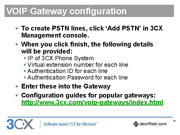 VOIP Gateway configuration § To create PSTN lines, click ‘Add PSTN’ in 3 CX