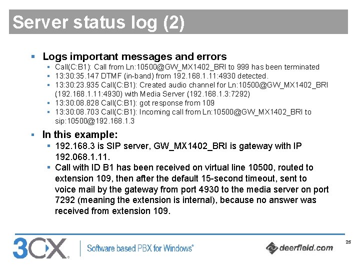 Server status log (2) § Logs important messages and errors § Call(C: B 1):