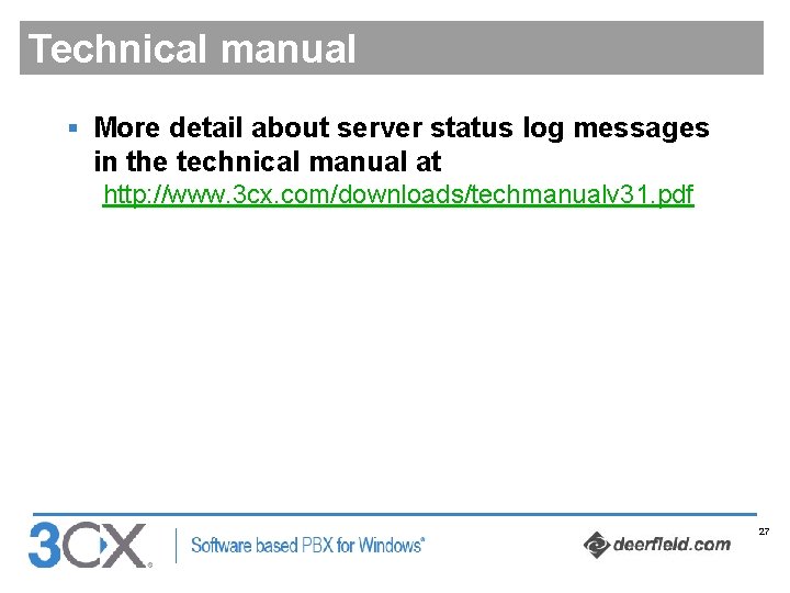 Technical manual § More detail about server status log messages in the technical manual